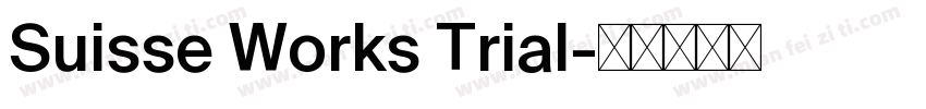 Suisse Works Trial字体转换